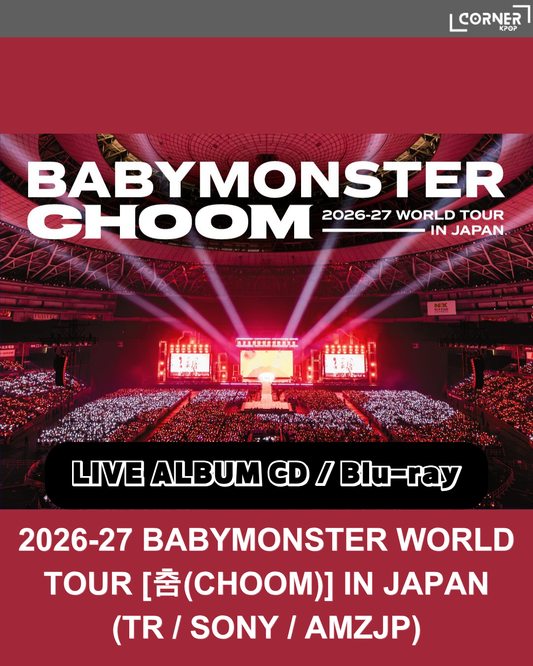 [日本預訂] BM演唱會專輯代購 2026-27 BABYMONSTER WORLD TOUR [춤(CHOOM)] IN JAPAN (TR / SONY / AMZJP)