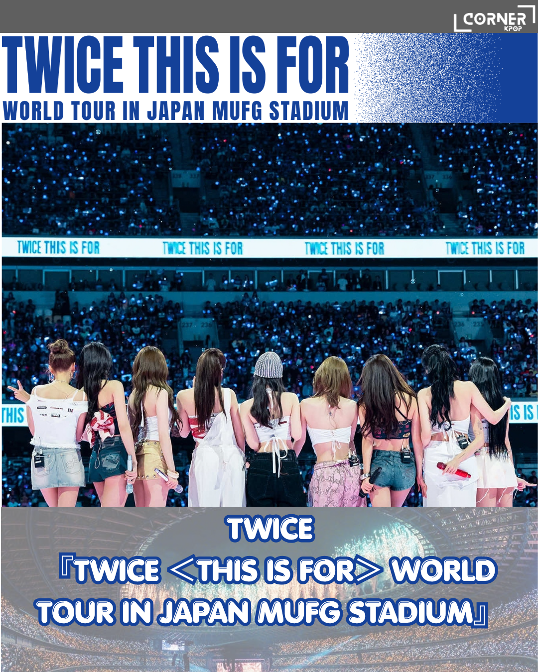 [日本預訂] TWICE日本演唱會周邊『TWICE ＜THIS IS FOR＞ WORLD TOUR IN JAPAN MUFG STADIUM』