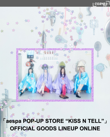 [日本預訂] aespa周邊代購「aespa POP-UP STORE “KISS N TELL”」OFFICIAL GOODS LINEUP ONLINE