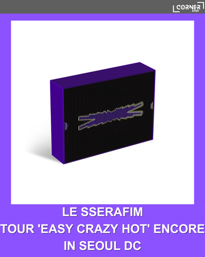 [韓國預訂] LE SSERAFIM周邊代購 'EASY CRAZY HOT' ENCORE IN SEOUL DC